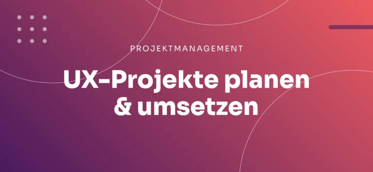 UX-Projekte-planen-umsetzen